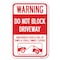 Signmission Warning Do Not Block Driveway With Graphic Heavy-Gauge Aluminum Sign, 12" x 18", A-1218-22715 A-1218-22715 - alternate 1